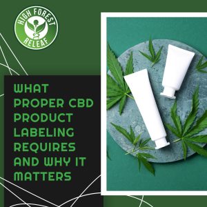 Proper CBD Product Labeling. What It Requires and Why It Matters